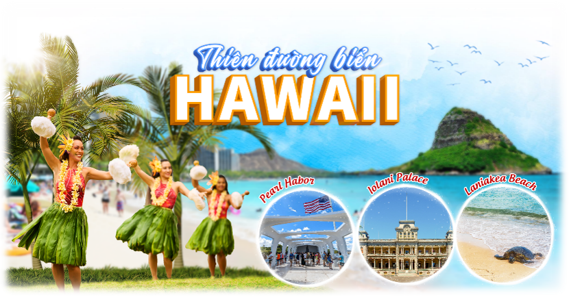 CHƯƠNG TRÌNH DU LỊCH HAWAII
