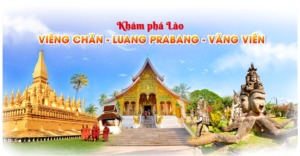 DU LỊCH LÀO: VIÊNG CHĂN – LUANG PRABANG – VĂNG VIÊNG