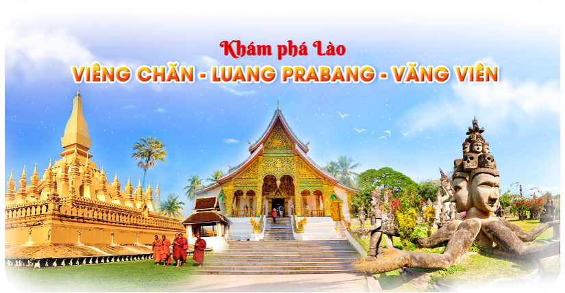 DU LỊCH LÀO: VIÊNG CHĂN – LUANG PRABANG – VĂNG VIÊNG