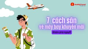 7 cách săn vé máy bay khuyến mãi hôm nay