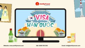 Visa Hàn Quốc cần giấy tờ gì