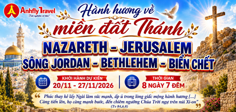HÀNH HƯƠNG VỀ MIỀN ĐẤT THÁNH